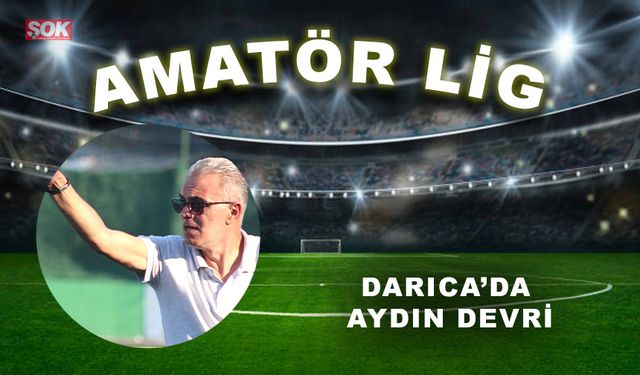 Darıca’da Aydın devri