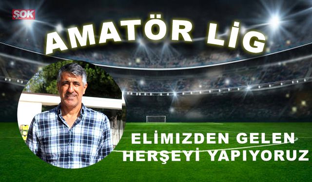 Elimizden gelen herşeyi yapıyoruz