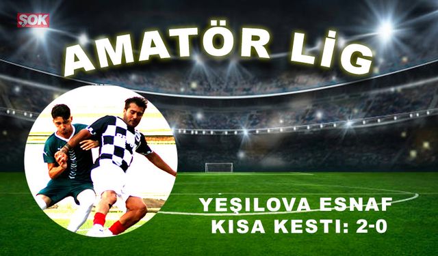 Yeşilova Esnaf kısa kesti: 2-0