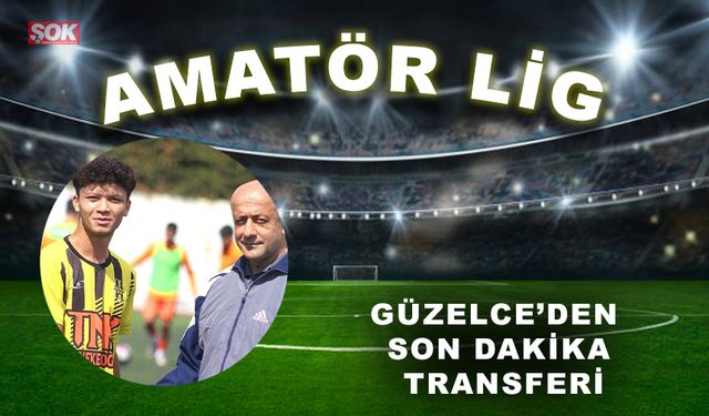 Güzelce’den son dakika transferi