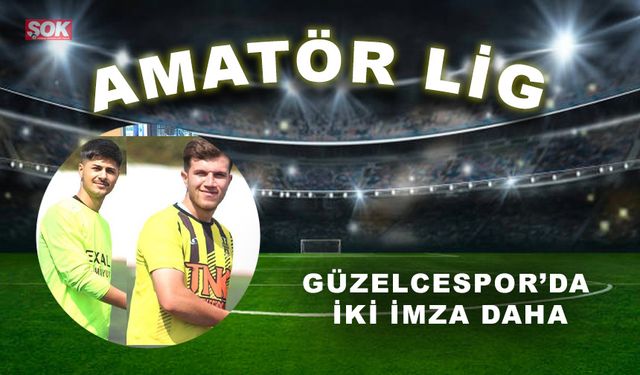 Güzelcespor’da iki imza daha