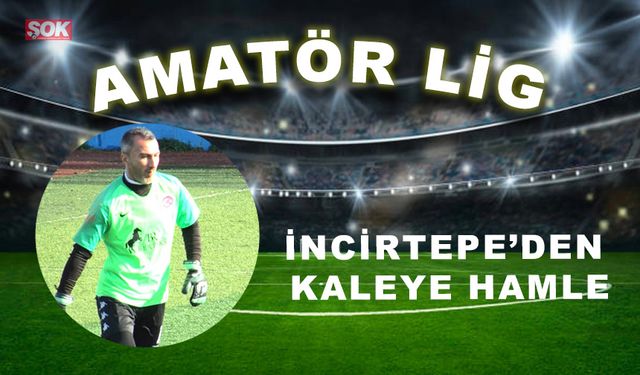 İncirtepe’den kaleye hamle