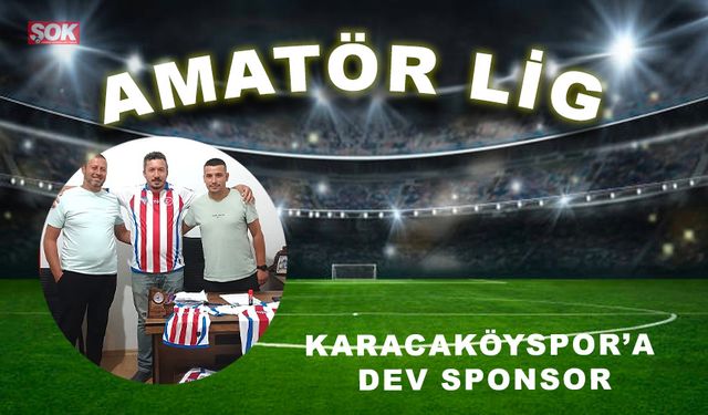 Karacaköyspor’a dev sponsor