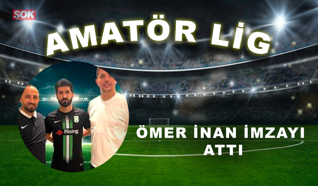 Ömer İnan imzayı attı