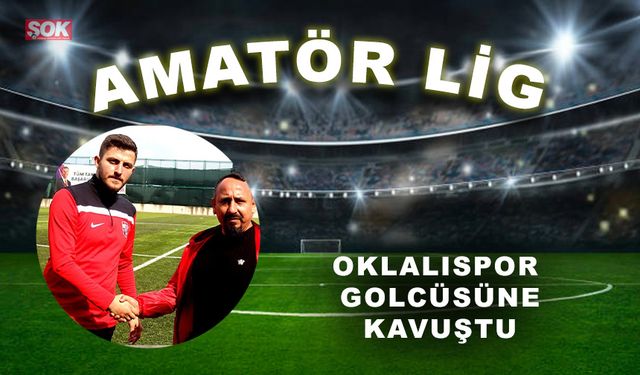 Oklalıspor golcüsüne kavuştu