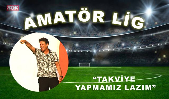 Takviye yapmamız lazım