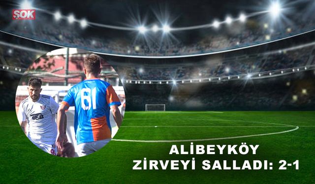 Alibeyköy zirveyi salladı: 2-1