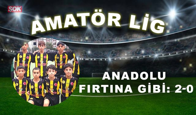 Anadolu fırtına gibi: 2-0