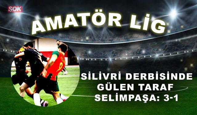 Silivri derbisinde gülen taraf Selimpaşa: 3-1