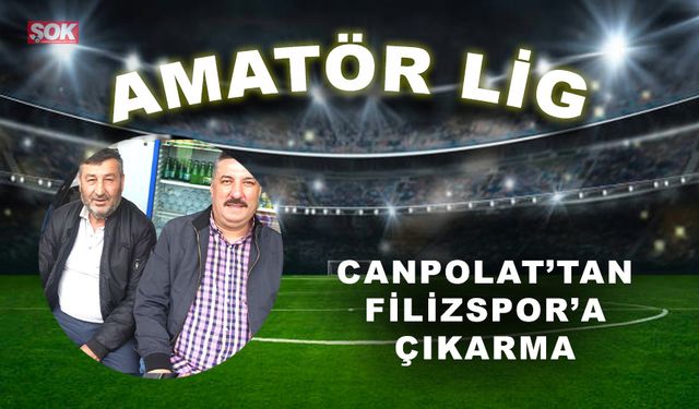 Canpolat’tan Filizspor’a çıkarma