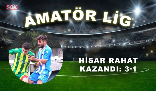 Hisar rahat kazandı: 3-0