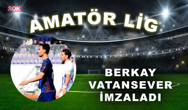 Berkay Vatansever imzaladı