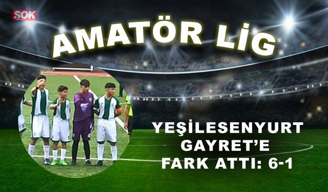 Yeşilesenyurt Gayret’e fark attı: 6-1