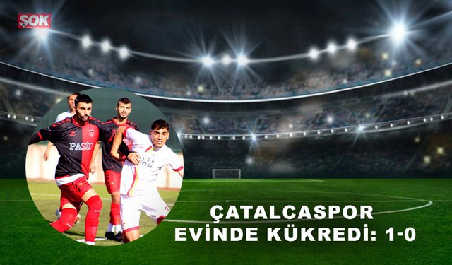 Çatalcaspor evinde kükredi: 1-0