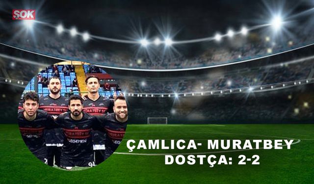 Çamlıca- Muratbey dostça: 2-2