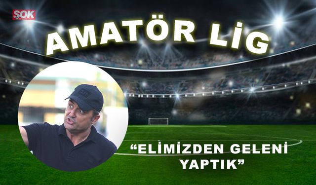 Cem Çalışkan “Elimizden geleni yaptık”