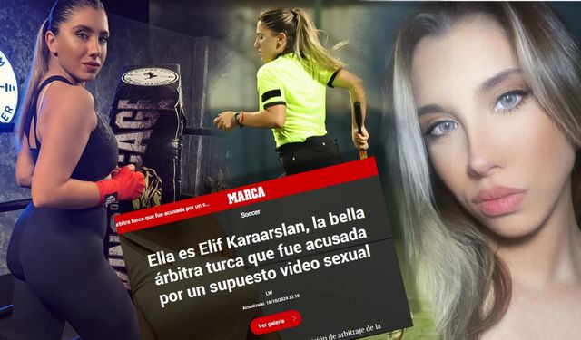 İfşa videosu yüzünden TFF'den ihraç edilen hakem Elif Karaarslan İspanyol basınında!