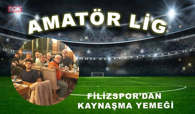 Filizspor’dan kaynaşma yemeği