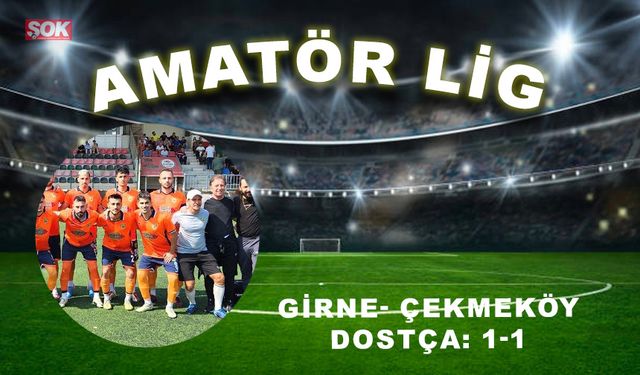 Girne- Çekmeköy dostça: 1-1