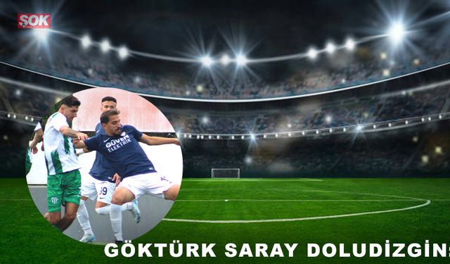 Göktürk Saray doludizgin: 0-5