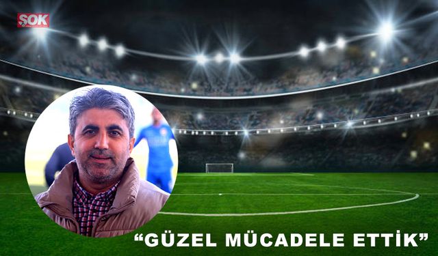 Kamuran Bakan “Güzel mücadele ettik”