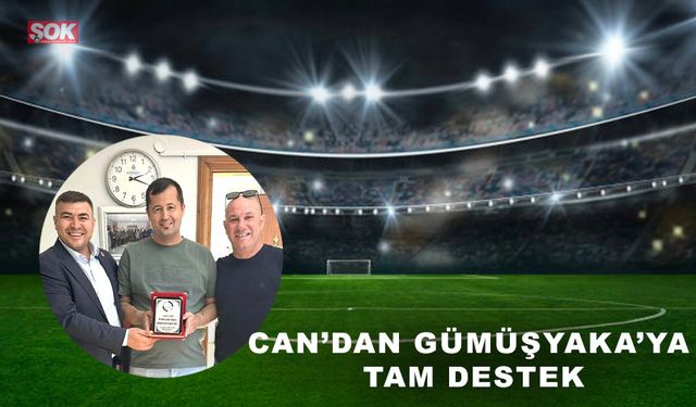 Can’dan Gümüşyaka’ya tam destek