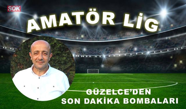 Güzelce’den son dakika bombaları