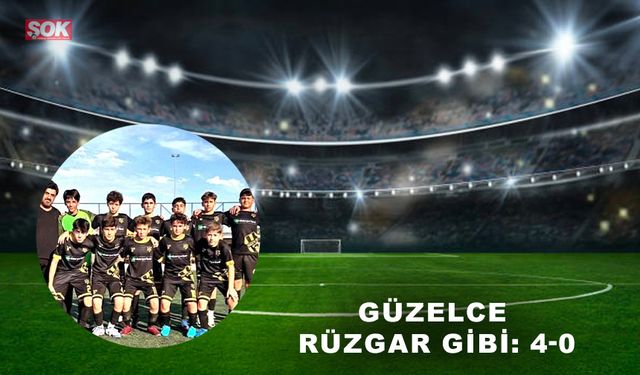 Güzelce Rüzgar gibi: 4-0