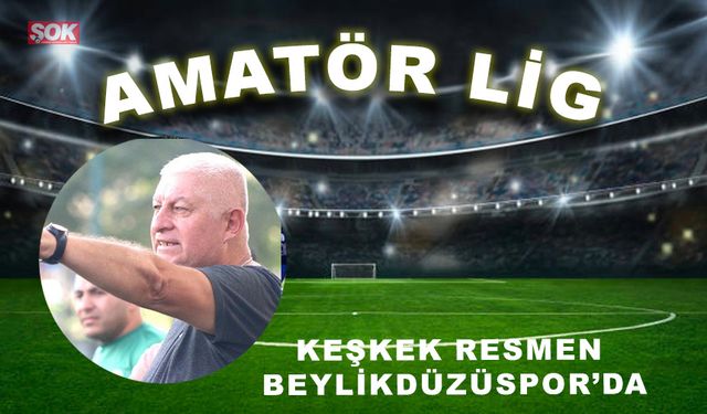 Keşkek resmen Beylikdüzüspor’da