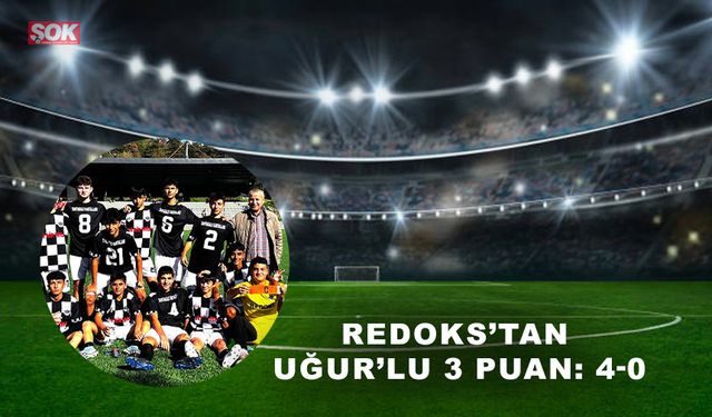 Redoks’tan Uğur’lu 3 puan: 4-0