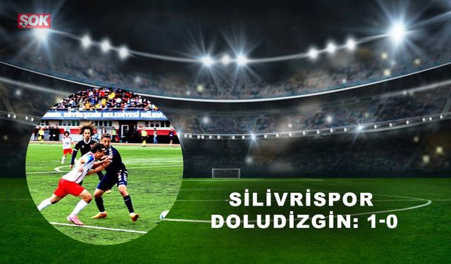 Silivrispor doludizgin: 1-0