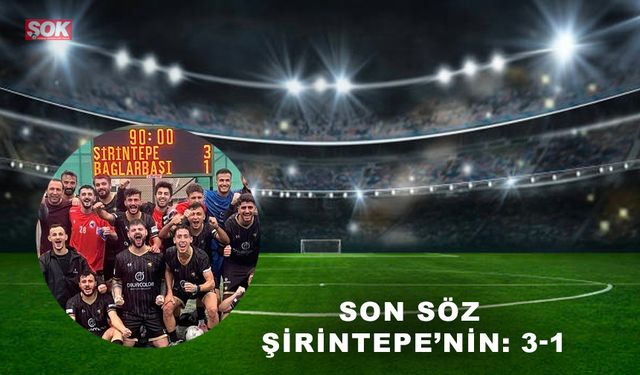 Son söz Şirintepe’nin: 3-1