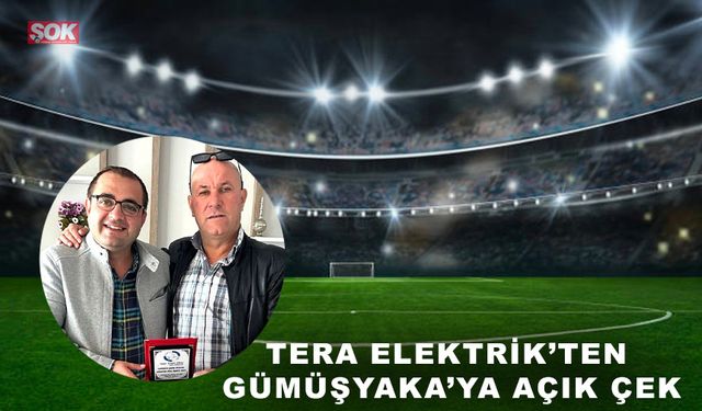 Tera Elektrik’ten Gümüşyaka’ya açık çek