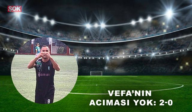 Vefa’nın acıması yok: 2-0