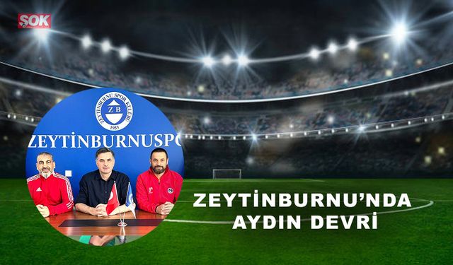 Zeytinburnu’nda Aydın devri