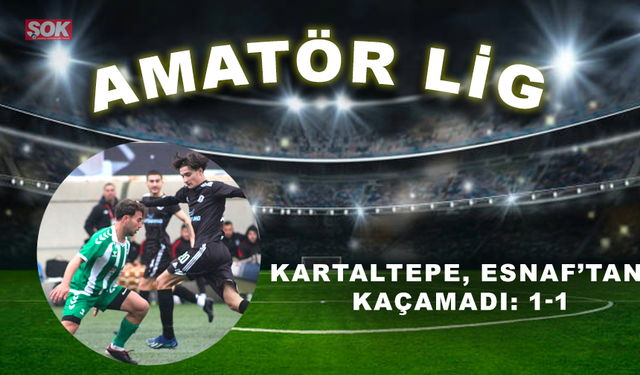 Kartaltepe, Esnaf’tan kaçamadı: 1-1