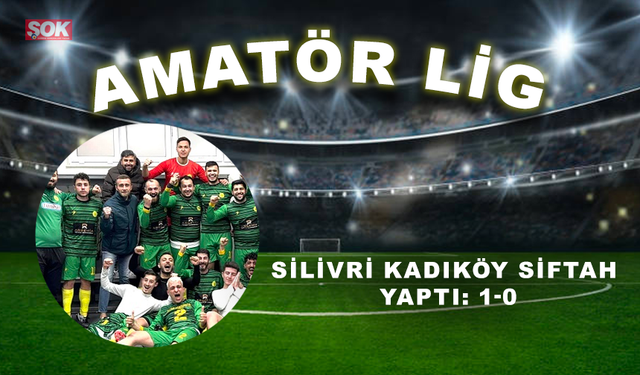 Silivri Kadıköy siftah yaptı: 1-0