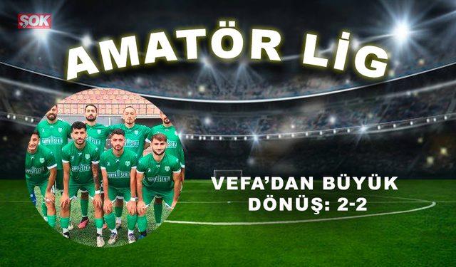 Vefa’dan büyük dönüş: 2-2