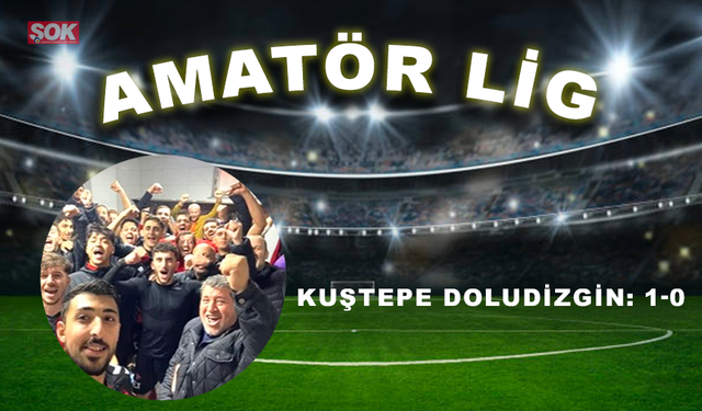 Kuştepe doludizgin: 1-0