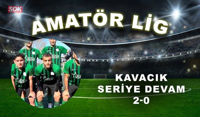 Kavacık seriye devam: 2-0