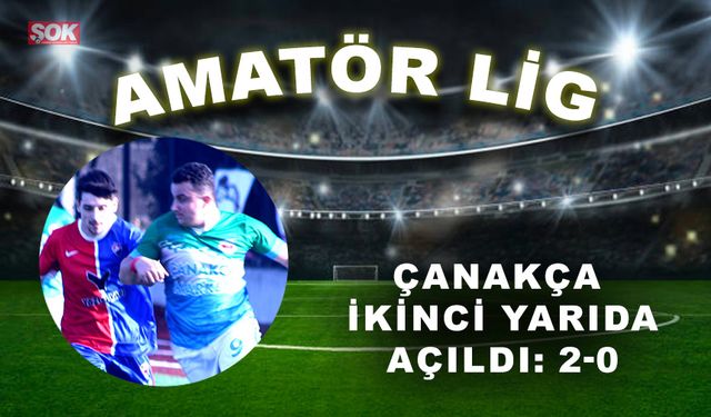 Çanakça ikinci yarıda açıldı: 2-0