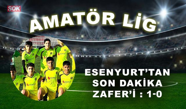 Esenyurt’tan son dakika Zafer’i: 1-0