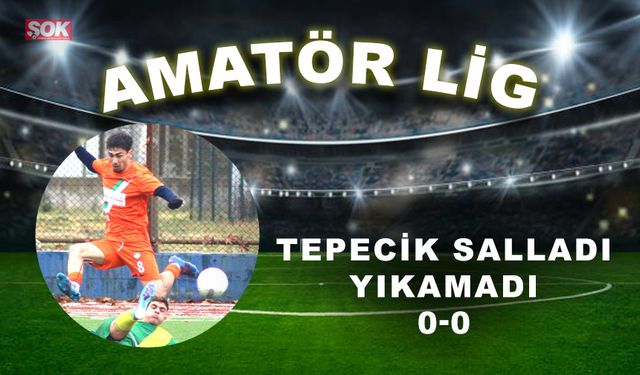 Tepecik salladı, yıkamadı: 0-0