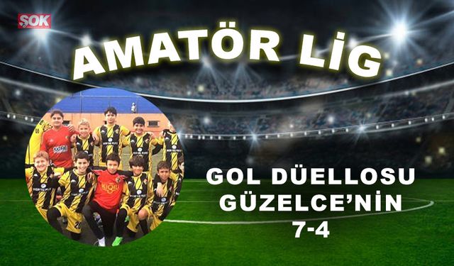 Gol düellosu Güzelce'nin:7-4