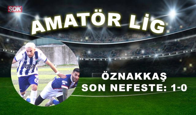 Öznakkaş son nefeste: 1-0