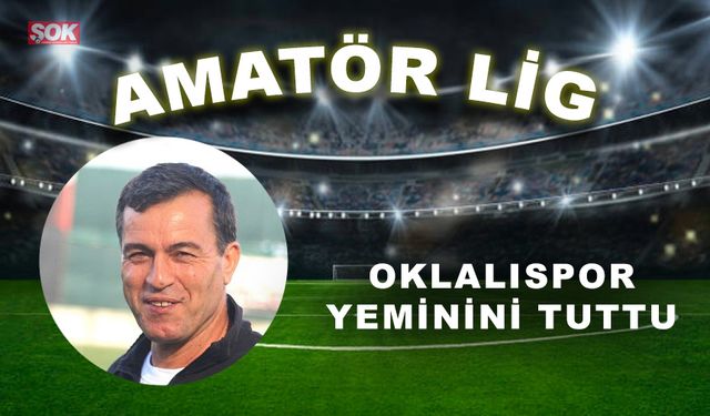 Oklalıspor yeminini tuttu!