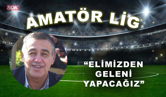 “Elimizden geleni yapacağız”