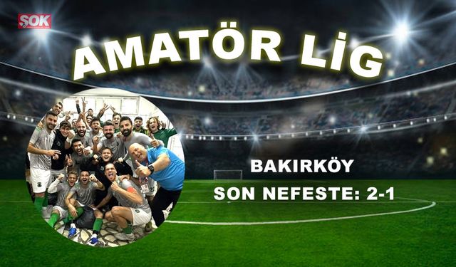 Bakırköy son nefeste: 2-1