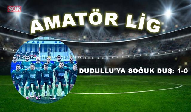 Dudullu’ya soğuk duş: 1-0