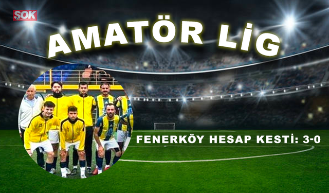 Fenerköy hesap kesti: 3-0